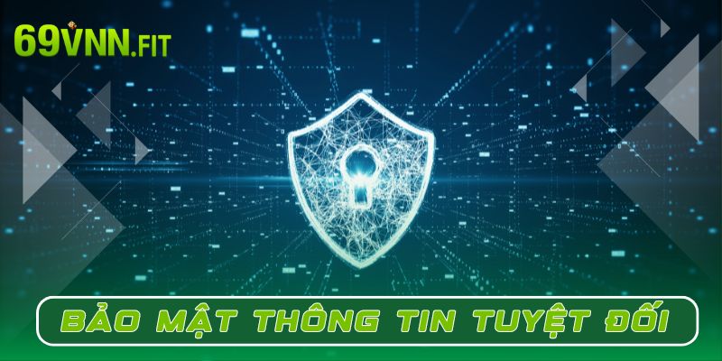 Bảo mật thông tin tuyệt đối